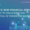 Global SME Finance Forum Day 1 Panel II: Non-Financial Services The Key to Unlocking the Potential of WSMEs for Banks