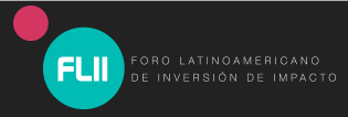 Fifth Annual Latin American Impact Investment Forum (Foro Latinamericano de Inversion de Impacto)