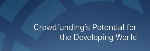 Crowdfunding's Potential for the Developing World - New report from InfoDev