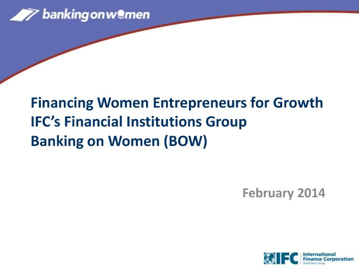 IFC’s Financial Institutions GroupBanking on Women (BOW)