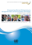 Empowering Women Entrepreneurs through Information and Communications Technologies