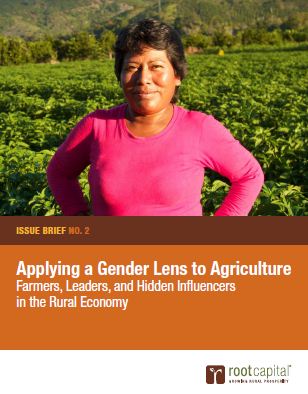 Applying a Gender Lens to Agriculture Farmers, Leaders, and Hidden Influencers in the Rural Economy