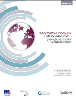Innovative Financing for Development: Scalable Business Models that Produce Economic, Social, and Environmental Outcomes