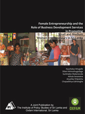 Female Entrepreneurship and the Role of Business Development Services in Promoting Small and Medium Women Entrepreneurs in Sri Lanka 