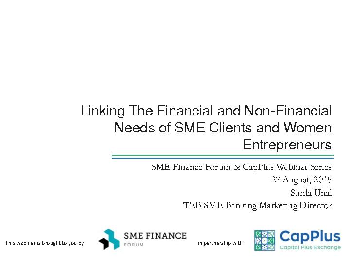 Linking The Financial and Non-Financial Needs of SME Clients and Women Entrepreneurs