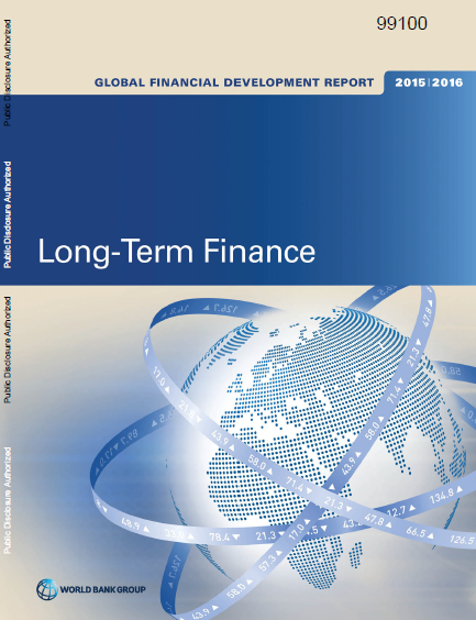 Global Financial Development Report 2015/2016 - Long-Term Finance