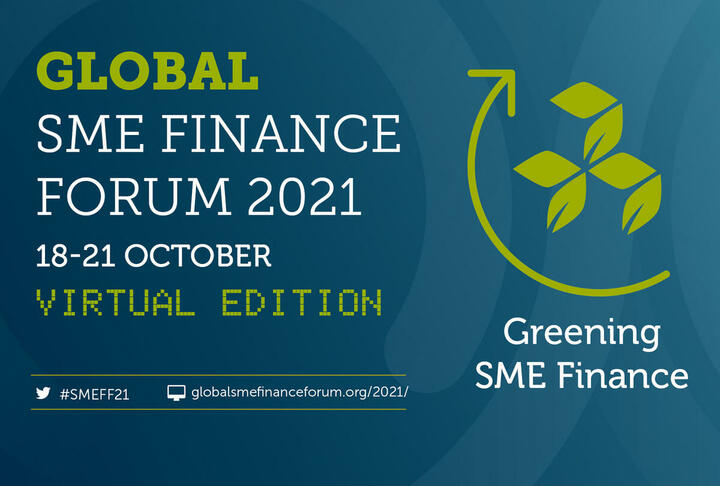 Save the date for the Global SME Finance Forum 2021: Greening SME Finance