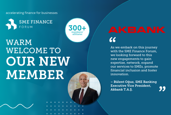 Akbank, a Turkish bank founded in 1948, joins the SME Finance Forum  