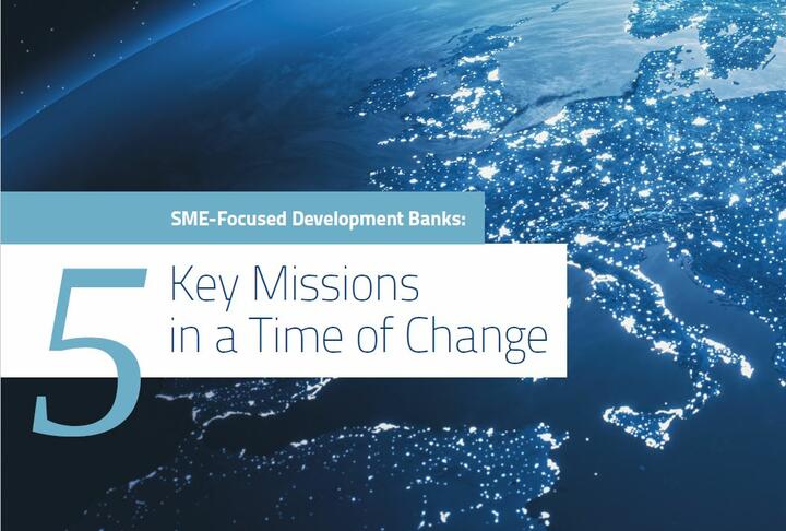 SME-Focused Development Banks: Five Key Missions in a Time of Change
