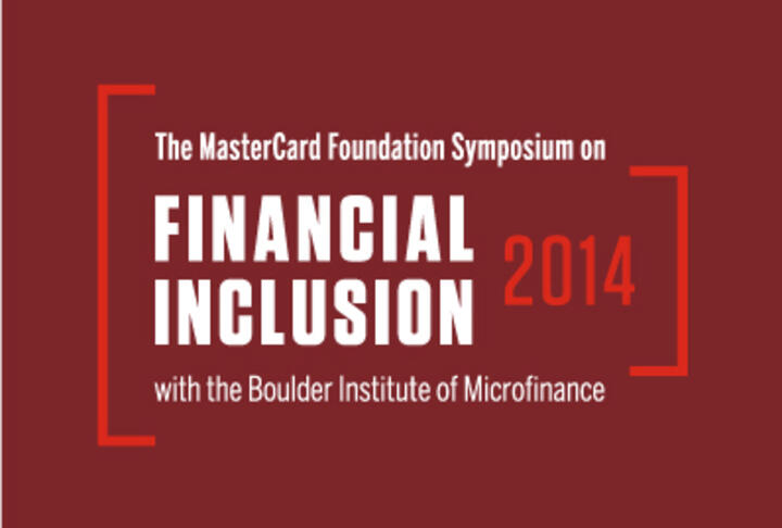 The MasterCard Foundation Symposium on Financial Inclusion 2014