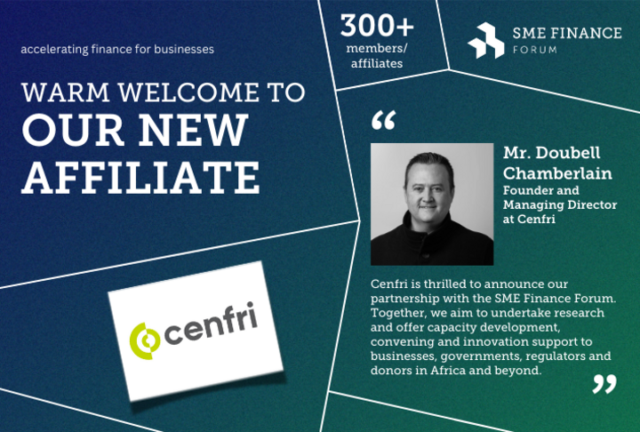 Cenfri, a not-for-profit development consultancy and think tank that enhances the contribution of the financial sector and digital transformation to sustainable economic development, joins the SME Finance Forum