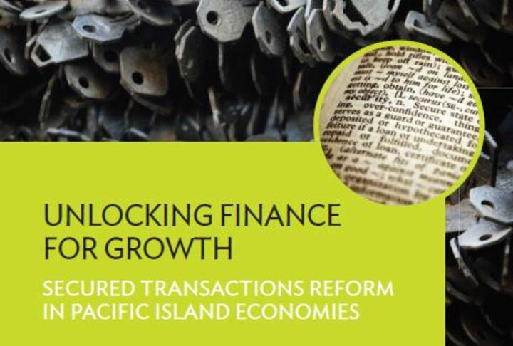 Unlocking Finance for Growth: Secured Transactions Reform in Pacific Island Economies