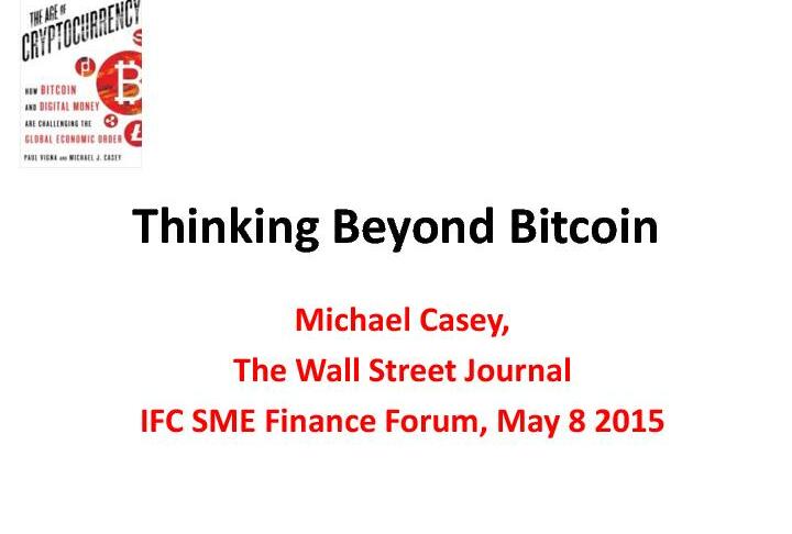 Thinking Beyond Bitcoin - Michael Casey