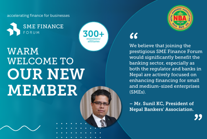 Nepal Bankers’ Association, an Umbrella Organisation of all 'A' Class Commercial Banks of Nepal, joins the SME Finance Forum  