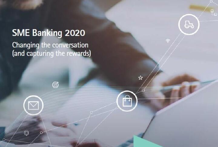 SME Banking 2020 - Changing the conversation (and capturing the rewards)